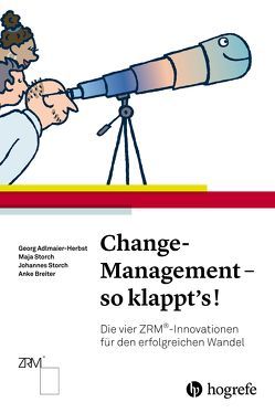 Change–Management – so klappt’s! von Adlmaier–Herbst,  Georg, Breiter,  Anke, Storch,  Johannes, Storch,  Maja