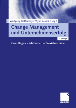 Change Management und Unternehmenserfolg von Al-Ani,  Ayad, Gattermeyer,  Wolfgang