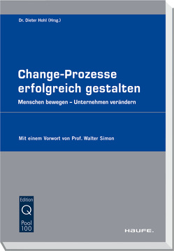 Change-Prozesse erfolgreich gestalten. von Hohl,  Dieter