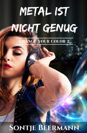 Change Your Color / Metal ist nicht genug von Beermann,  Sontje