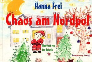 Chaos am Nordpol von Frei,  Hanna