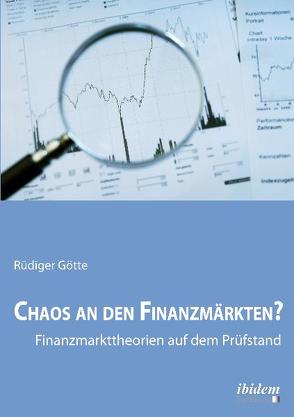 Chaos an den Finanzmärkten? – Finanzmarkttheorien auf dem Prüfstand von Götte,  Rüdiger