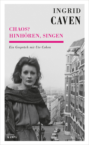 Ingrid Caven – Chaos? Hinhören, singen von Caven,  Ingrid, Cohen,  Ute