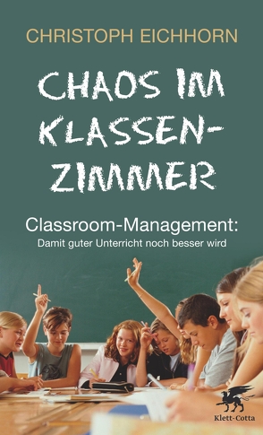 Chaos im Klassenzimmer von Eichhorn,  Christoph, Suchodoletz,  Antje von