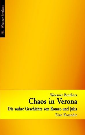 Chaos in Verona – Die wahre Geschichte von Romeo und Julia von Woesner,  Ingo, Woesner,  Ralph