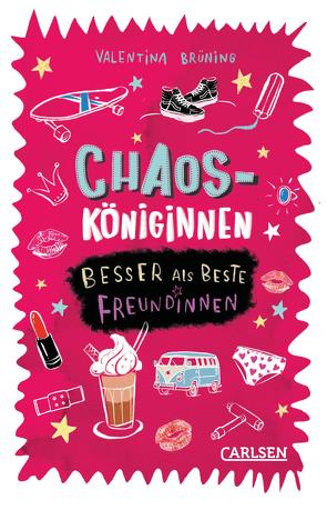 Chaosköniginnen: Besser als beste Freundinnen von Brüning,  Valentina