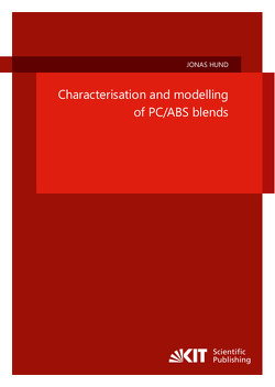 Characterisation and modelling of PC/ABS blends von Hund,  Jonas