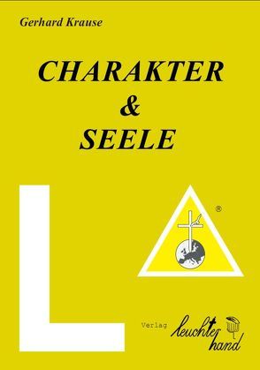 Charakter & Seele von Krause,  Gerhard