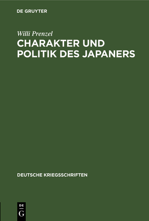 Charakter und Politik des Japaners von Prenzel,  Willi