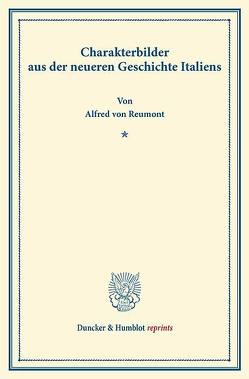 Charakterbilder aus der neueren Geschichte Italiens. von Reumont,  Alfred von