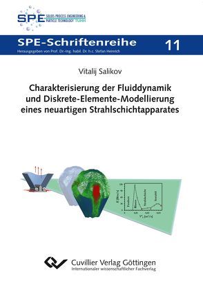 Charakterisierung der Fluiddynamik und Diskrete-Elemente-Modellierung eines neuartigen Strahlschichtapparates von Salikov,  Vitalij