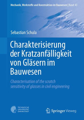 Charakterisierung der Kratzanfälligkeit von Gläsern im Bauwesen von Schula,  Sebastian