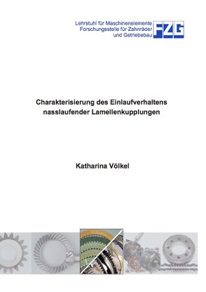 Charakterisierung des Einlaufverhaltens nasslaufender Lamellenkupplungen von Völkel,  Katharina