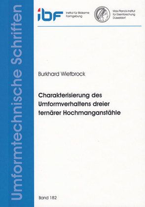 Charakterisierung des Umformverhaltens dreier ternärer Hochmanganstähle von Wietbrock,  Burkhard