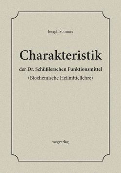 Charakteristik der Dr. Schüßlerschen Funktionsmittel von Sommer,  Joseph