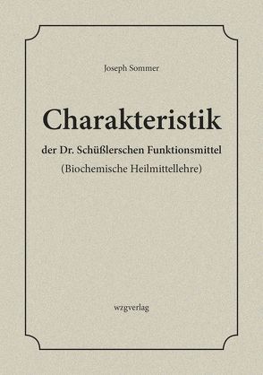 Charakteristik der Dr. Schüßlerschen Funktionsmittel von Sommer,  Joseph