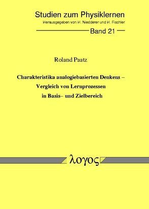 Charakteristika analogiebasierten Denkens – Vergleich von Lernprozessen in Basis- und Zielbereich von Paatz,  Roland