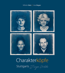 Charakterköpfe von Betz,  Wilhelm, Bogen,  Uwe