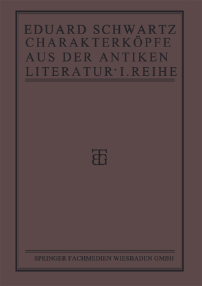 Charakterköpfe aus der Antiken Literatur von Schwartz,  Eduard