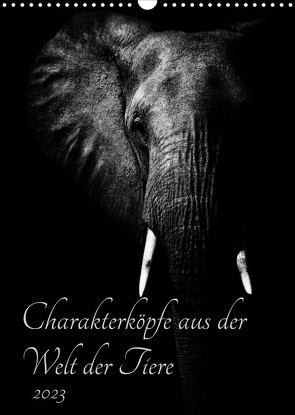 Charakterköpfe aus der Welt der Tiere (Wandkalender 2023 DIN A3 hoch) von und Holger Karius,  Kirsten