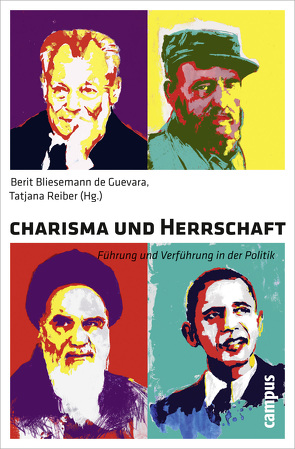 Charisma und Herrschaft von Bliesemann de Guevara,  Berit, Fürtig,  Henner, Gratius,  Susanne, Häusermann,  Jürg, Hellmann-Rajanayagam,  Dagmar, Reiber,  Tatjana, Steyrer,  Johannes, Ursprung,  Daniel, von Marschall,  Christoph