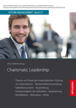 Charismatic Leadership von Prof. Dr. Dr. h.c. Wehrlin,  Ulrich