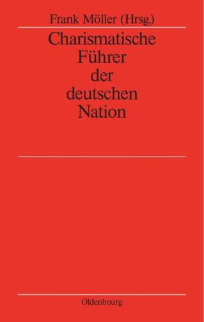 Charismatische Führer der deutschen Nation von Möller,  Frank