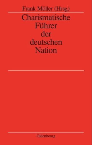 Charismatische Führer der deutschen Nation von Möller,  Frank