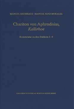 Chariton von Aphrodisias, ‚Kallirhoe‘ von Baumbach,  Manuel, Sanz Morales,  Manuel