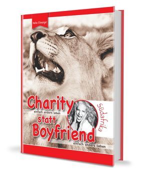 Charity statt Boyfriend von Ellwanger,  Heike, Heike,  Ellwanger