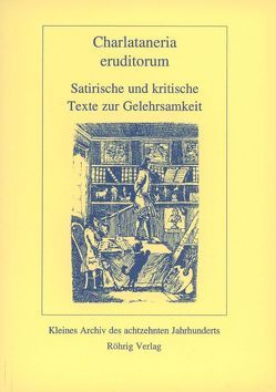 Charlataneria eruditorum von Fassmann,  David, Hagedorn,  Friedrich von, Kästner,  Abraham G, Košenina,  Alexander, Marx,  Reiner, Weiss,  Christoph