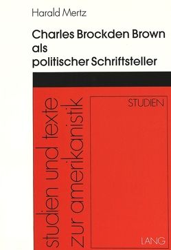 Charles Brockden Brown als politischer Schriftsteller von Mertz,  Harald