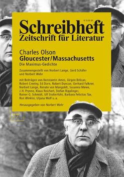 SCHREIBHEFT 77: Charles Olson: Gloucester / Massachusetts. Die Maximus-Gedichte von Brôcan,  Jürgen, Creeley,  Robert, Dorn,  Edward, Lange,  Norbert, Mangoldt,  Renate von, Olson,  Charles, Ripplinger,  Stefan, Schäfer,  Gerd, Schmidt,  Rainer G, Stolterfoht,  Ulf, Wehr,  Norbert