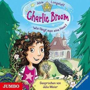 Charlie Broom. Wie fängt man eine Hexe? von Longstaff,  Abie, Meier,  Julia