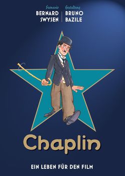 Chaplin – Ein Leben für den Film von Bazile,  Bruno, Herzog,  Julika, Swysen,  Bernard