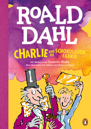 Charlie und die Schokoladenfabrik von Blake,  Quentin, Dahl,  Roald, Ludwig,  Emma, Ludwig,  Sabine