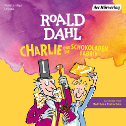 Charlie und die Schokoladenfabrik von Dahl,  Roald, Ludwig,  Emma, Ludwig,  Sabine, Matschke,  Matthias