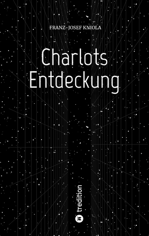 Charlots Entdeckung von Kniola,  Franz-Josef