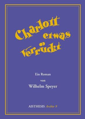 Charlott etwas verrückt von Fähnders,  Walter, Karrenbrock,  Helga, Speyer,  Wilhelm