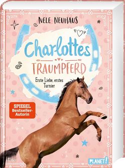 Charlottes Traumpferd 4: Erste Liebe, erstes Turnier von Neuhaus,  Nele