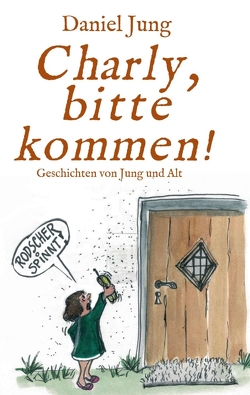 Charly, bitte kommen! von Born,  Adrian, Heber,  Lutz, Jung,  Daniel