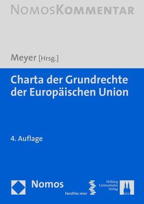 Charta der Grundrechte der Europäischen Union von Bernsdorff,  Norbert, Borowsky,  Martin, Eser,  Albin, Hölscheidt,  Sven, Magiera,  Siegfried, Meyer,  Jürgen, Riedel,  Eibe H.