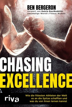 Chasing Excellence von Bergeron,  Ben