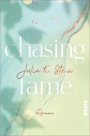 Chasing Fame von Stein,  Julia K.