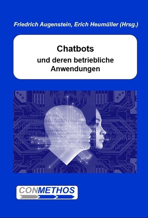 Chatbots und deren betriebliche Anwendungen von Augenstein,  Friedrich, Heumüller,  Erich