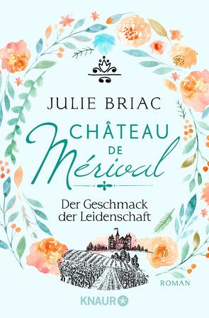 Château de Mérival. Der Geschmack der Leidenschaft von Briac,  Julie