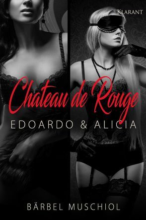 Chateau de Rouge. Edoardo und Alicia von Muschiol,  Bärbel