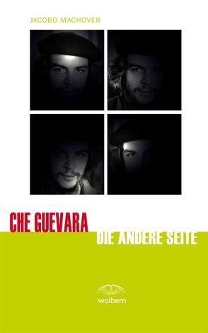 Che Guevara – Die andere Seite von Kober,  Hainer, Machover,  Jacobo