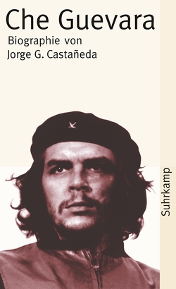 Che Guevara von Barckhausen-Canale,  Christiane, Castañeda,  Jorge G., Dörper,  Sven, Gräfe,  Ursula, Rennert,  Udo