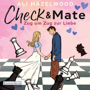 Check & Mate – Zug um Zug zur Liebe von Blomeyer,  Anna Amalie, Das Hörspielstudio XBerg GmbH /, Hazelwood,  Ali, Hengesbach,  Bettina, Karamustafa,  Melike